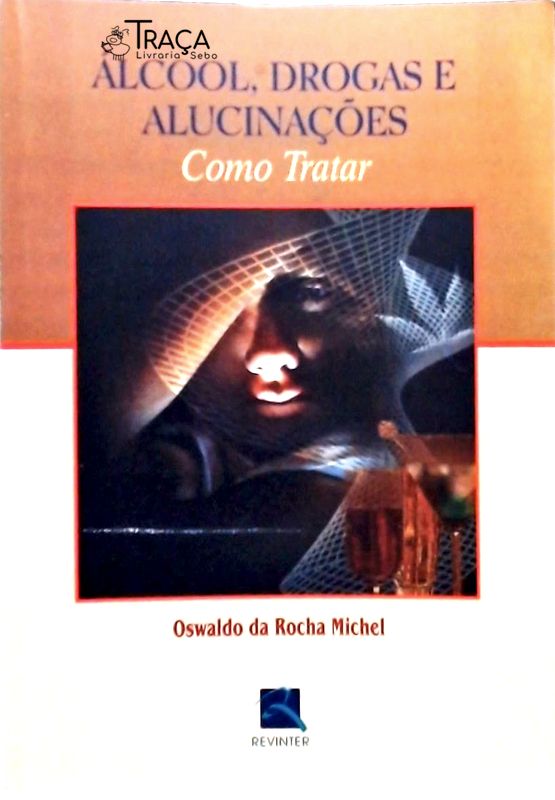 Álcool, Drogas e Alucinações