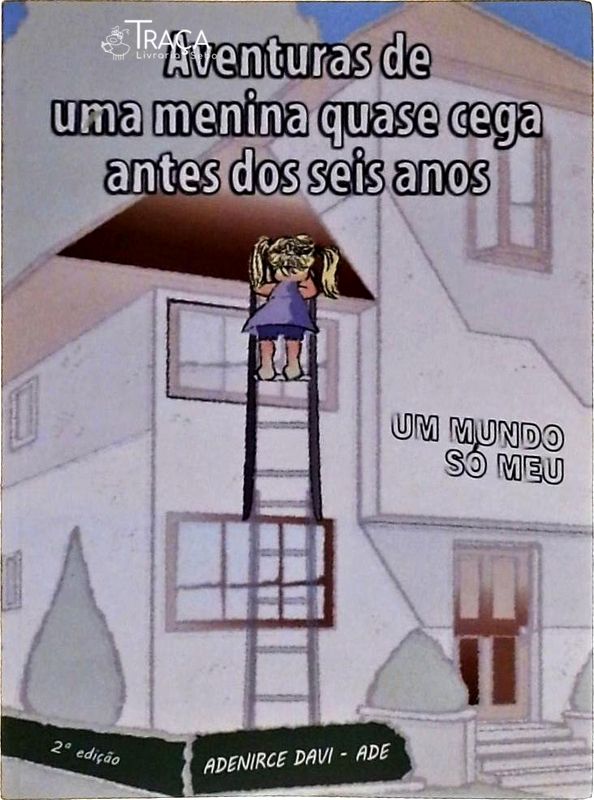 Aventuras de Uma Menina Quase Cega Antes dos Seis Anos