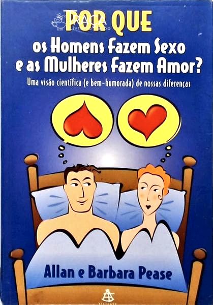 Por Que os Homens Fazem Sexo e as Mulheres Fazem Amor?