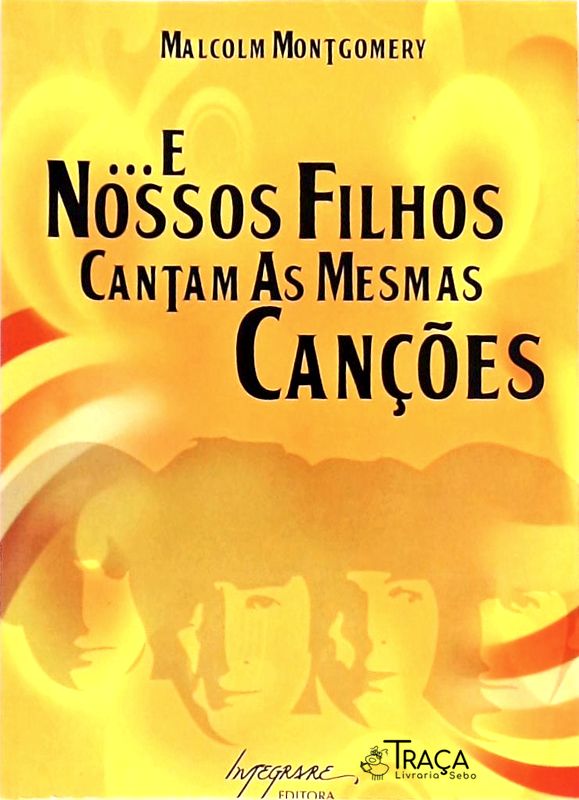 E Nossos Filhos Cantam as Mesmas Canções