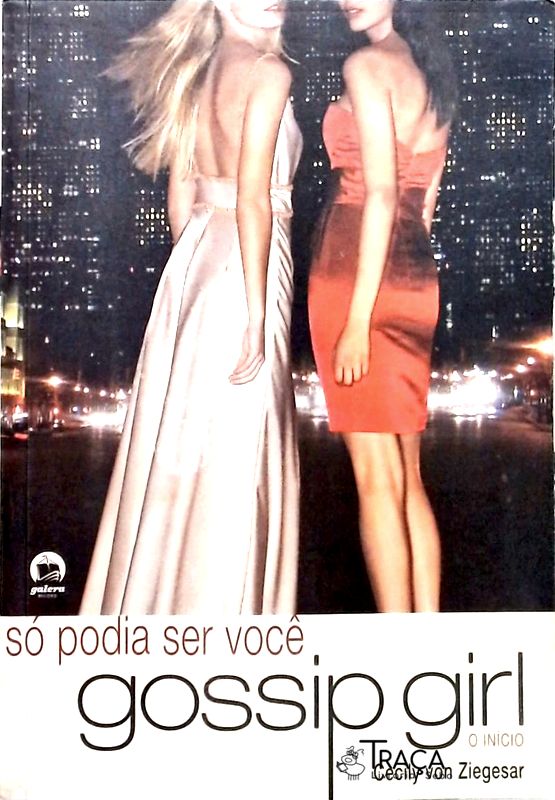 Gossip Girl o Início - Só Podia Ser Você