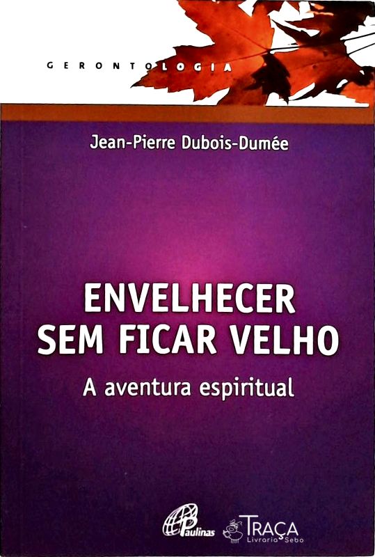 Envelhecer sem Ficar Velho