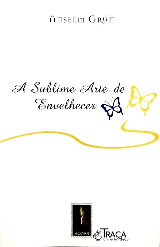 A Sublime Arte de Envelhecer