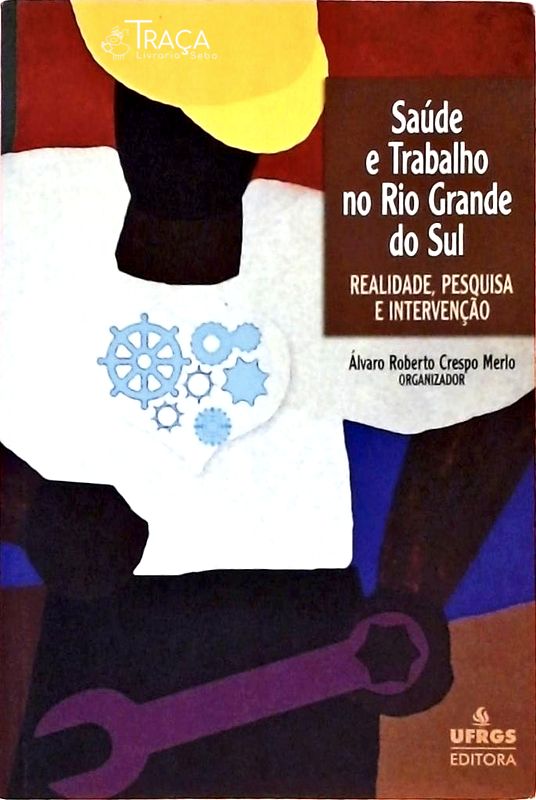 Saúde e Trabalho No Rio Grande do Sul