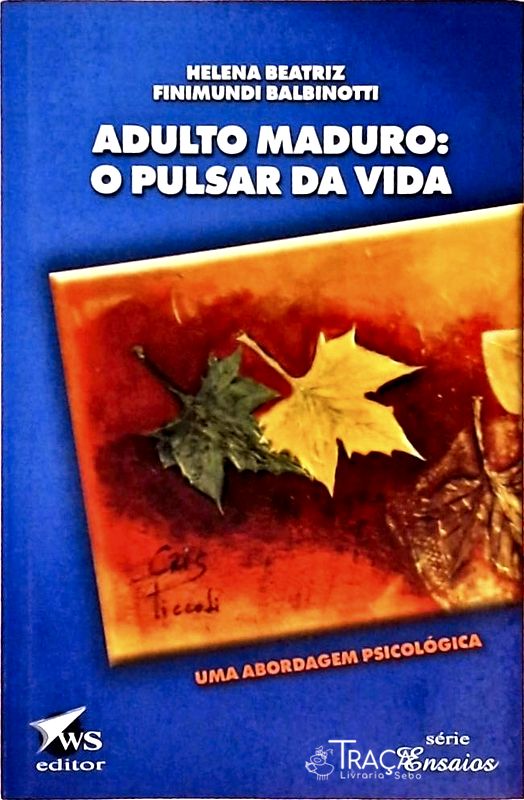 Adulto Maduro - o Pulsar da Vida