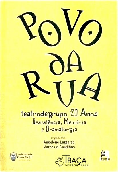 Povo da Rua - Teatrodegrupo 20 Anos
