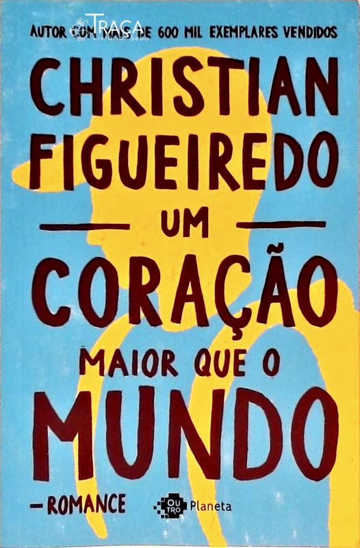 Um Coração Maior Que O Mundo