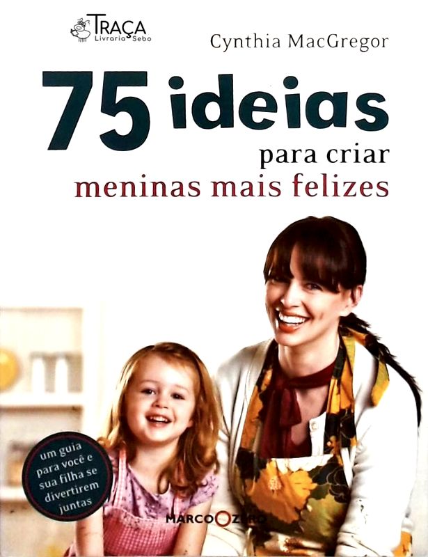 75 Ideias para Criar Meninas Mais Felizes