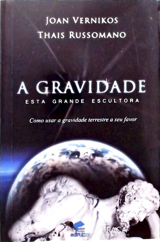 A Gravidade, Esta Grande Escultora