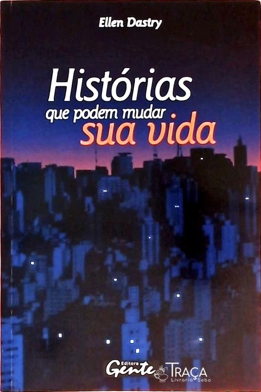 Histórias Que Podem Mudar Sua Vida