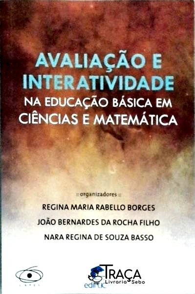 Avaliação e Interatividade Na Educação Básica em Ciências e Matemática