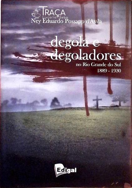 Degola e Degoladores No Rio Grande do Sul