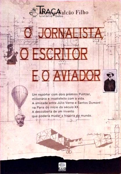 O Jornalista O Escritor E O Aviador