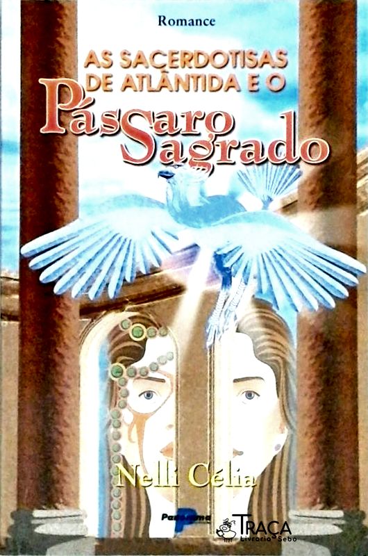 As Sacerdotisas de Atlântida e o Passaro Sagrado