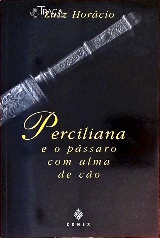Perciliana e o Pássaro Com Alma de Cão