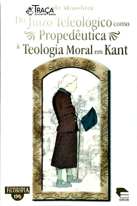 Do Juízo Teleológico Como Propedêutica À Teologia Moral Em Kant
