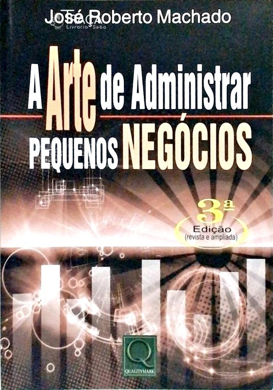 A Arte de Administrar Pequenos Negócios