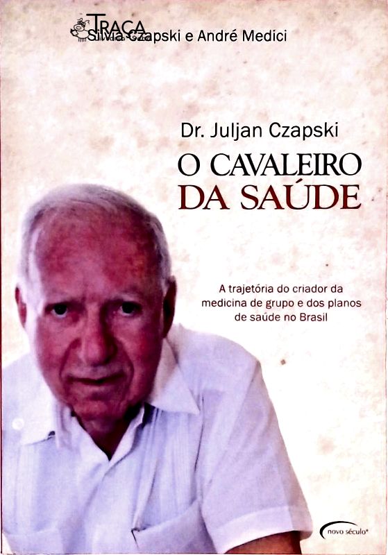 Dr. Juljan Czapski - o Cavaleiro da Saúde