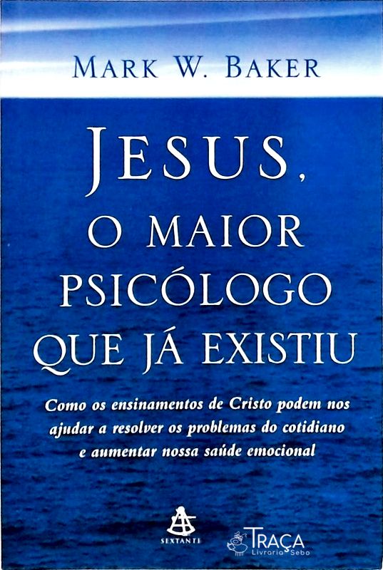 Jesus O Maior Psicólogo Que Já Existiu