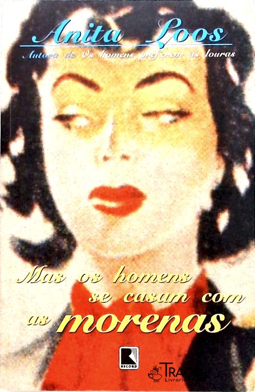 Mas os Homens Se Casam com as Morenas