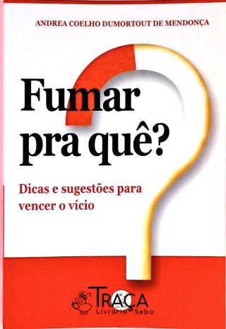 Fumar pra Quê?