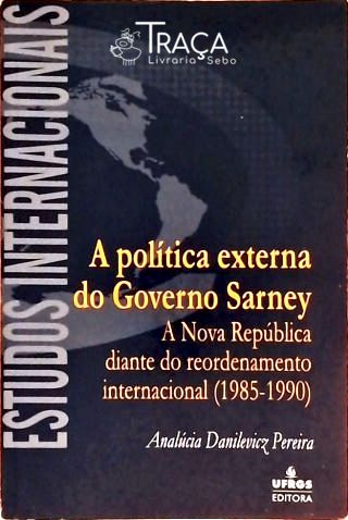 A Política Externa Do Governo Sarney