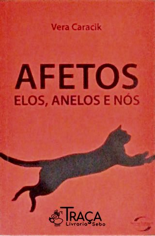 Afetos, Elos, Anelos e Nós