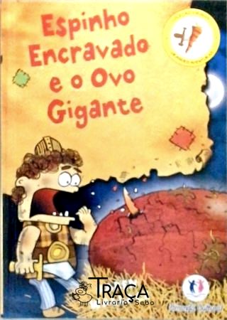 Espinho Encravado e o Ovo Gigante