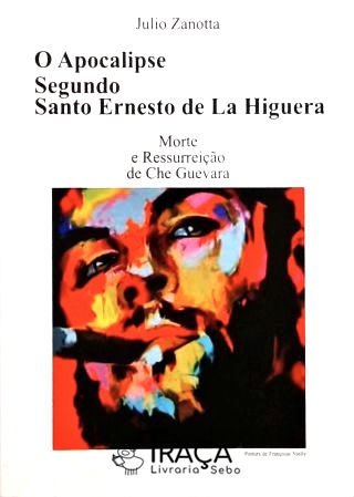 O Apocalipse Segundo Santo Ernesto de La Higuera