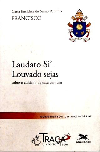 Laudato Si Louvado Sejas
