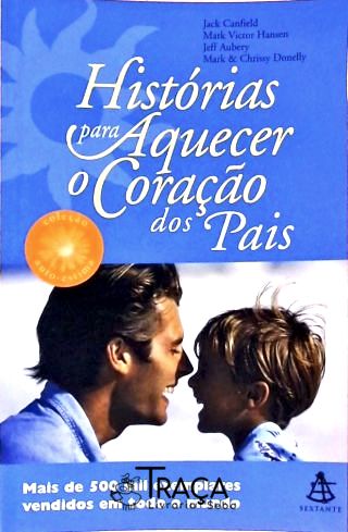 Histórias Para Aquecer O Coração Dos Pais