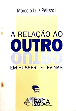 Relacao Ao Outro em Husserl e Levinas