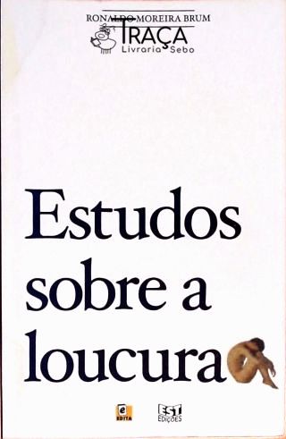 Estudos Sobre a Loucura