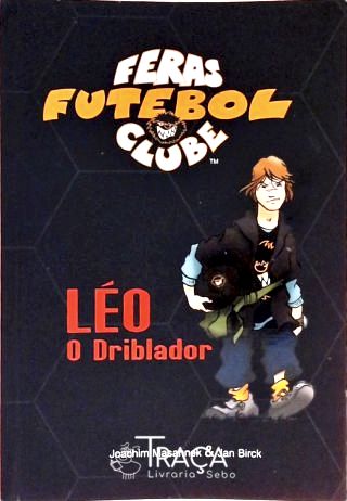 Feras Futebol Clube - Léo, o Driblador