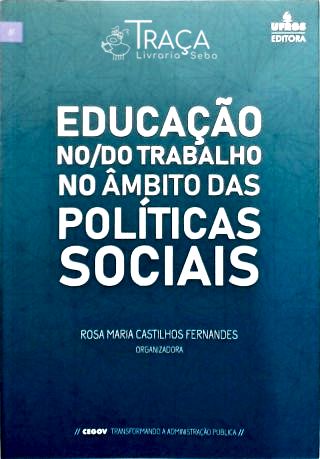Educação No/do Trabalho No Âmbito das Políticas Sociais