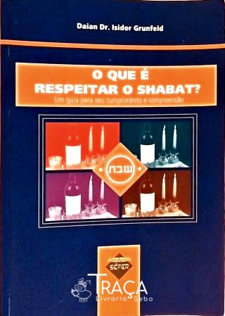 O Que É Respeitar o Shabat?