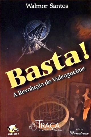 Basta! a Revolução do Videogueime