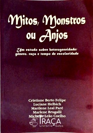Mitos Monstros ou Anjos