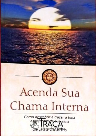 Acenda Sua Chama Interna