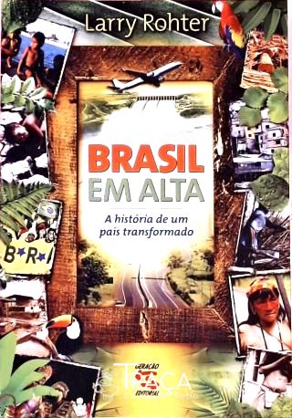 Brasil Em Alta - a História de um Pais Transformado
