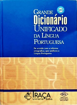 Grande Dicionário Unificado da Lingua Portuguesa