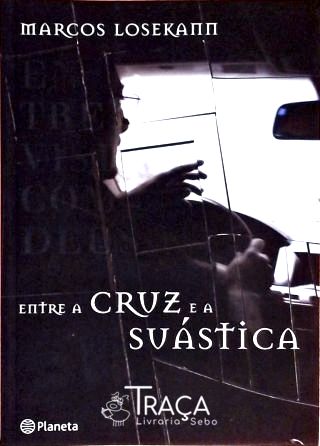 Entre a Cruz e a Suástica
