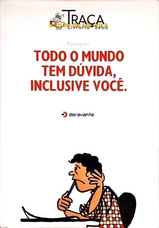 Todo o Mundo Tem Dúvida, Inclusive Você