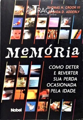 Memória - Como Deter e Reverter Sua Perda