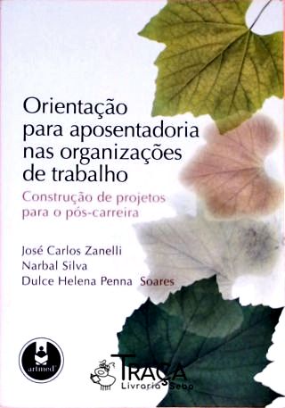 Orientação para Aposentadoria Nas Organizações de Trabalho