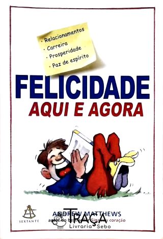 Felicidade Aqui e Agora