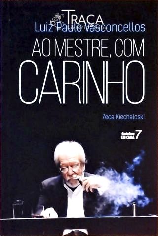 Ao Mestre, com Carinho