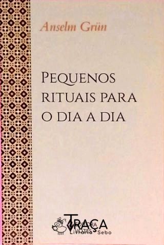 Pequenos Rituais para o Dia a Dia