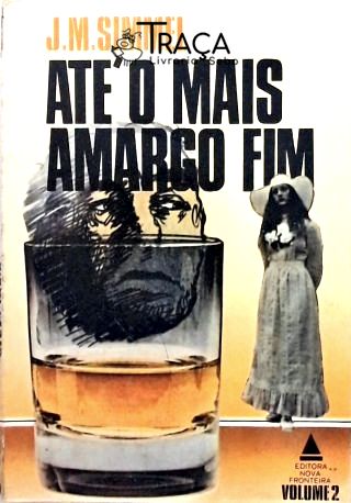 Até o Mais Amargo Fim - Volume 2