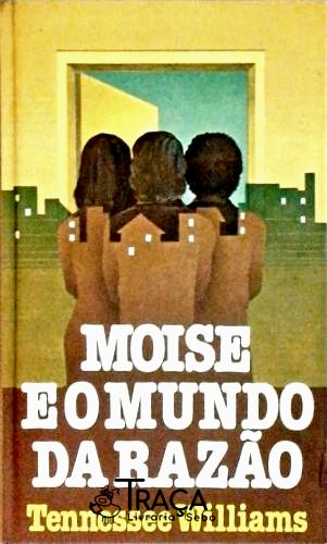 Moise e o Mundo da Razão